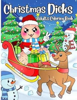 Christmas Dick Adult Coloring Book : Funny Gag Gift For Grow-up, Women, Men.