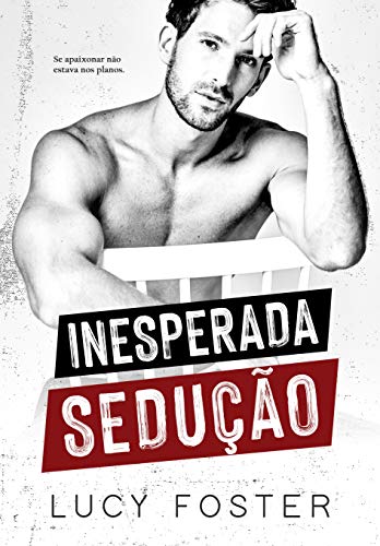 Inesperada Sedução: (Trilogia Paixões Inesperadas: Livro 1)