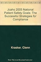 Jcaho 2005 National Patient Safety Goals: The Successful Strategies for Compliance 1578395003 Book Cover