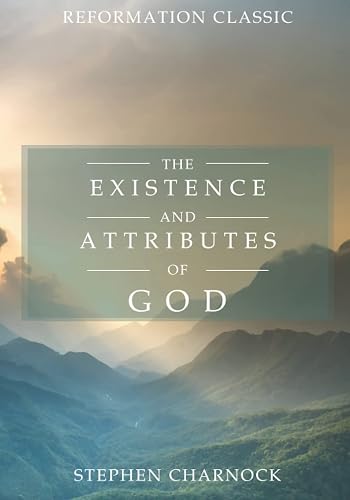 The Existence and Attributes of God: Volumes 1 &amp; 2