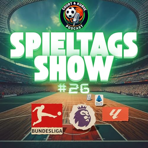 #72 &ndash; Spieltagsshow 26: Rekordspieltag ohne Torfestival