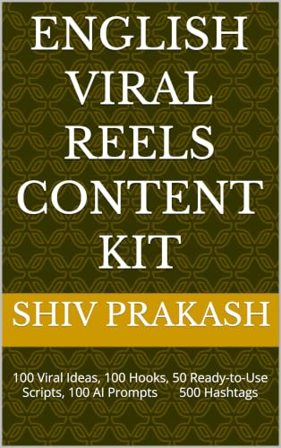 English viral reels content kit : 100 Viral Ideas, 100 Hooks, 50 Ready-to-Use Scripts, 100 AI Prompts और 500 Hashtags