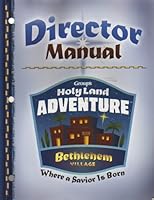Director Manual: Group's Holy Land Adventure, Bethlehem Village: Where a Savior Is Born 0764429655 Book Cover
