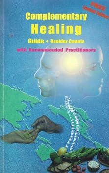 Paperback Complementary Healing: Guide - Boulder County Book