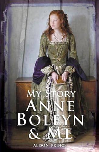 Anne Boleyn and Me (My Story)