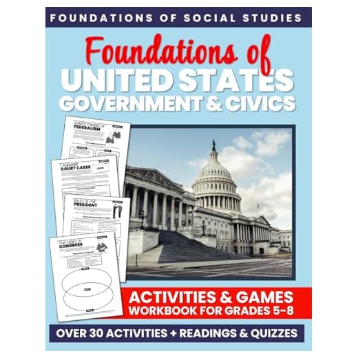Foundations of United States Government & Civics: Activities & Games Workbook for Grades 5-8 (Foundations of Social Studies Workbooks for Middle School)