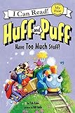 Huff and Puff Have Too Much Stuff! (My First I Can Read)