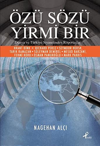Özü Sözü Yirmi Bir: Dünya ve Türkiye Siyasetinden Röportajlar