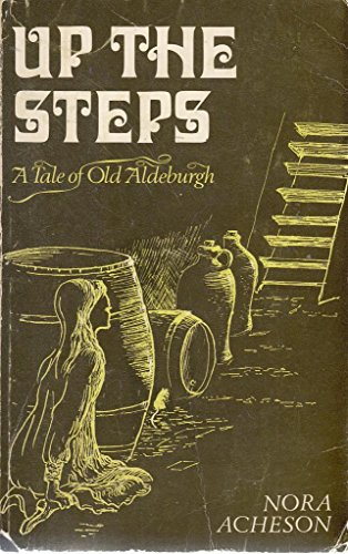 Up the Steps: A Tale of Old Aldeburgh 0904570010 Book Cover