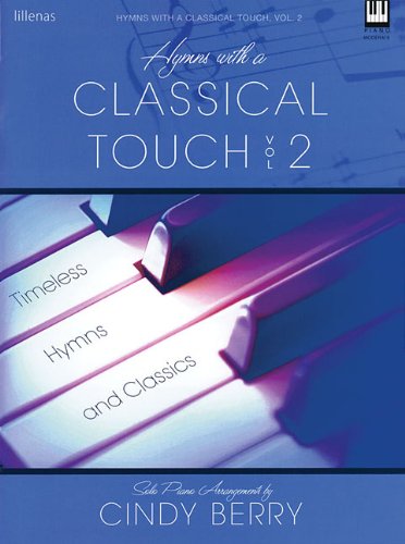 Hymns with a Classical Touch - Volume 2: Timeless Hymns and Classics