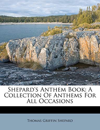 Shepard's Anthem Book: A Collection Of Anthems For All Occasions