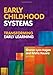 Early Childhood Systems: Transforming Early Learning