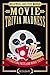 Movie Trivia Madness: Interesting Facts and Movie Trivia (Best Trivia Books Book 1)