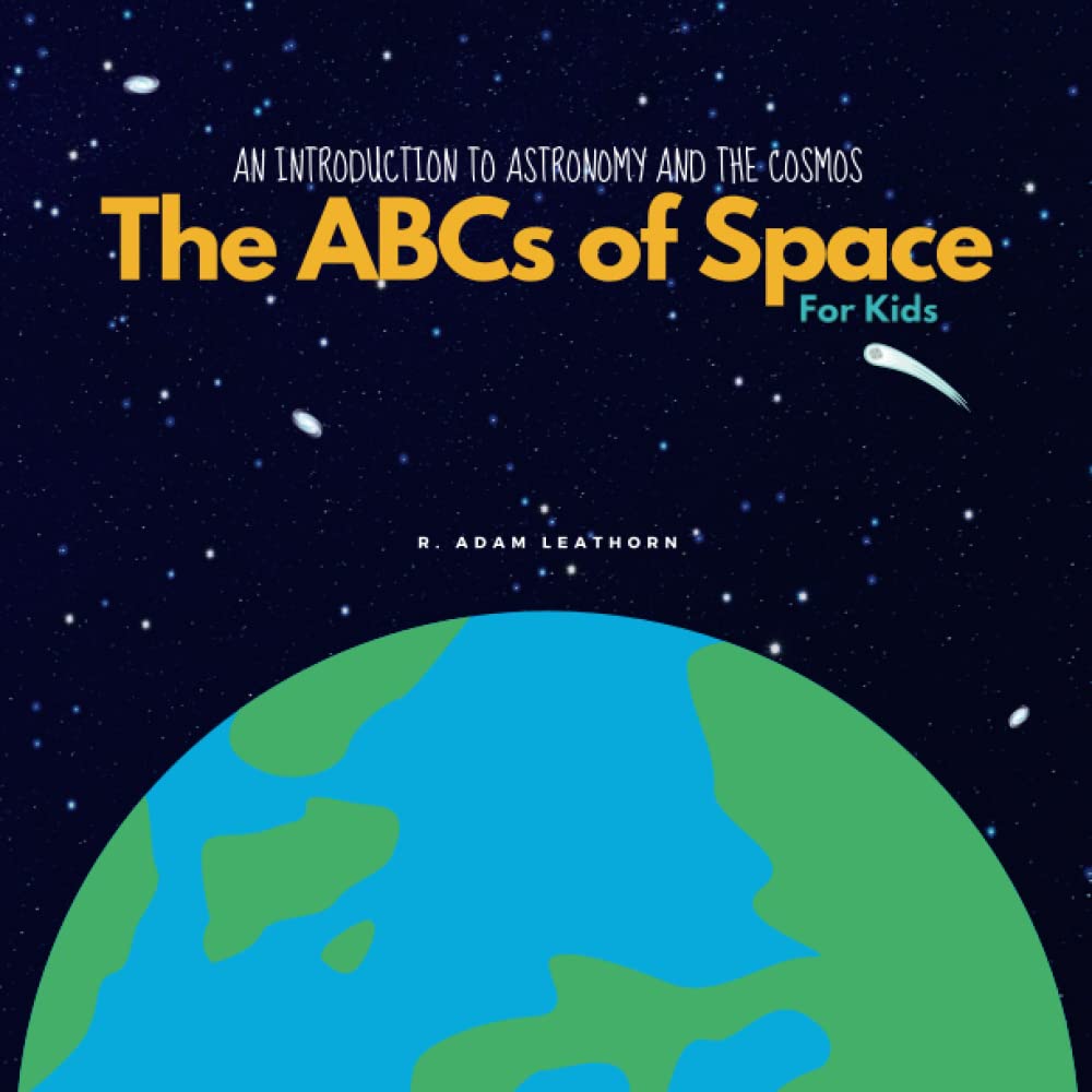 An Introduction to Astronomy and the Cosmos: The ABCs of Space for Kids