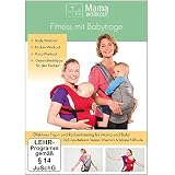 MamaWORKOUT - Fitness mit Babytrage -- Das gesundheitsorientierte Programm von Expertin Verena Wiechers