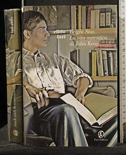 Bright Star. Vita Breve Di John Keats
