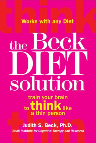 Cover of The Beck Diet Solution: Train your brain to think like a thin person