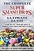 The Complete Super Smash Brothers Ultimate Guide: Learn the Tip, Tricks, Secrets and Hacks to Dominate Super Smash Brothers Ultimate