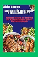 Kochbuch für CKD Stadium 3 und Diabetes Typ 2: Nährende Rezepte zur Kontrolle der Nierengesundheit und des Blutzuckerspiegels (German Edition) B0F5MXK14Q Book Cover
