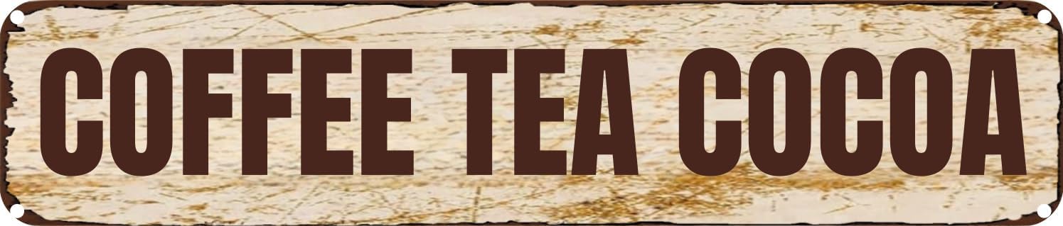 Vintage Tin Sign Retro Metal Wall Decor COFFEE TEA COCOA Rustic Aluminum Plaque for Home,Bar,Kitchen,Garage,Man Cave 4x16 Inch