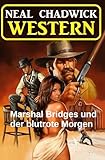  Marshal Bridges und der blutrote Morgen: Western