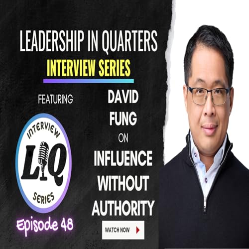 Episode 85: Influencing Without Authority: The Human Factor of Silo Leadership | David Fung