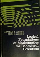 Logical Foundations of Mathematics for Behavioral Scientists. B000O1ASCA Book Cover
