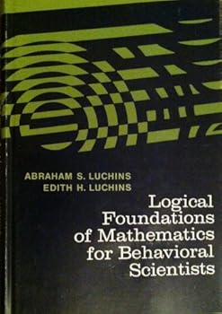Hardcover Logical Foundations of Mathematics for Behavioral Scientists. Book