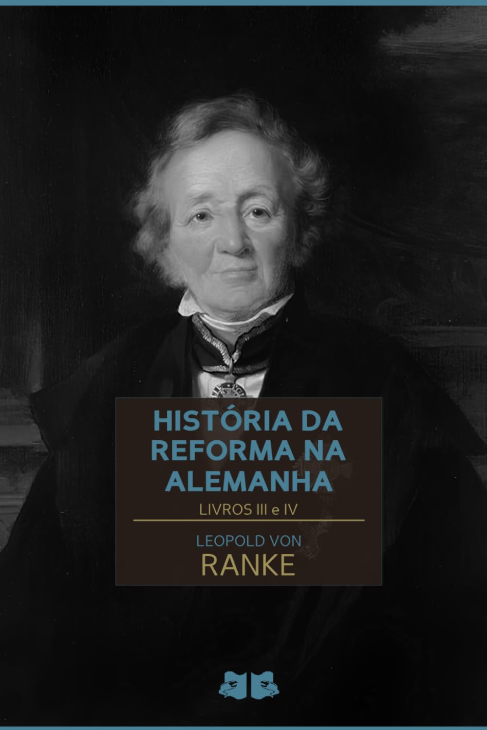 História da Reforma na Alemanha: Livros III e IV: 2 (História da Reforma na Alemanha de Leopold von Ranke)