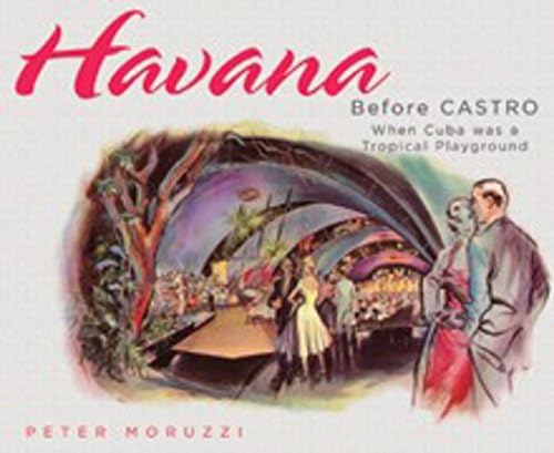 Havana Before Castro: When Cuba Was a Tropical Playground