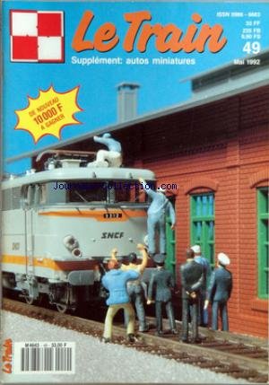 TRAIN (LE) [No 49] du 01/05/1992 - LE RAIL AU PAKISTAN - LES 151 A DU PLM - ENTRE BEARN ET PAYS BASQUE - FIRMINY - DUNIERES - RESURRECTION EN SERIE DE LOCOMOTIVES A VAPEUR