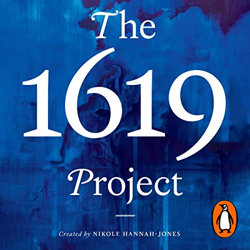 The 1619 Project A New American Origin Story (Audio Download) Nikole
