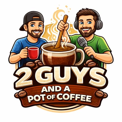 2 Guys and a Pot of Coffee Podcast By Anthony Clough and Justin Jessup cover art