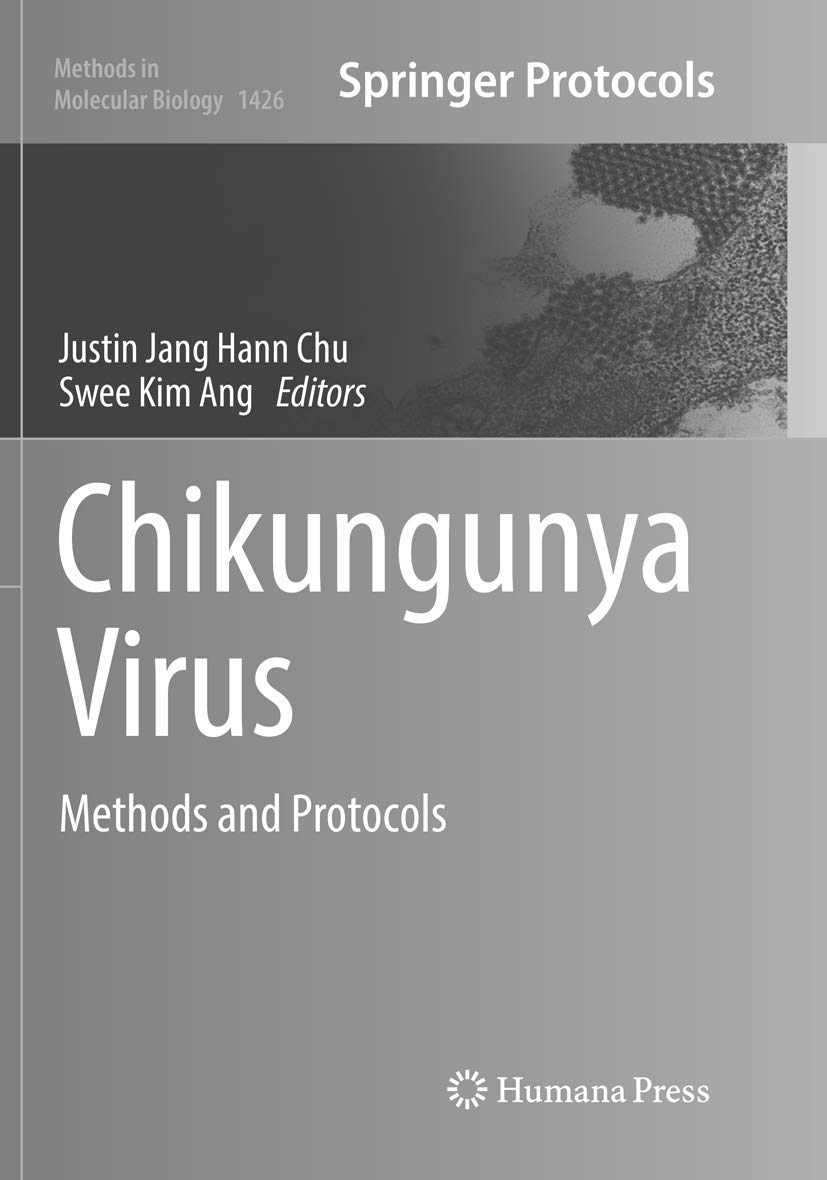 Chikungunya Virus: Methods and Protocols (Methods in Molecular Biology, 1426)