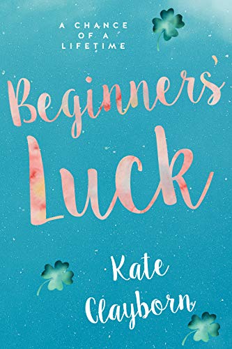 Beginner's Luck (Chance of a Lifetime Book 1)