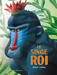 Le singe roi par Emma Robert