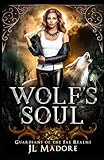 Wolf's Soul: A Reverse Harem Shifter Romance (Guardians of the Fae Realms)
