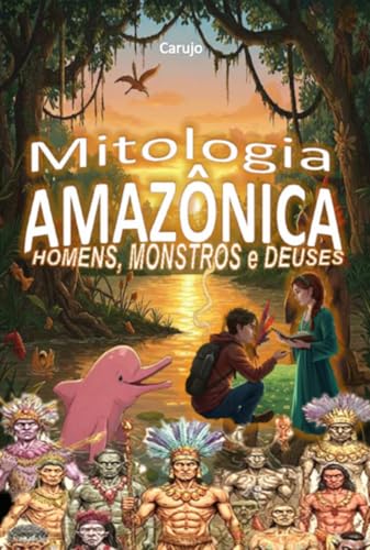 Mitologia Amazônica (Portuguese Edition)