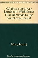 California discovery handbook: With forms (The Roadmap to the courthouse series) 0890740550 Book Cover