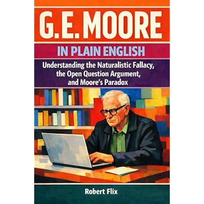 G. E. Moore in Plain English