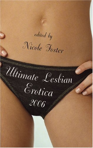 Ultimate Lesbian Erotica 2006 Ultimate Lesbian Erotica 2006