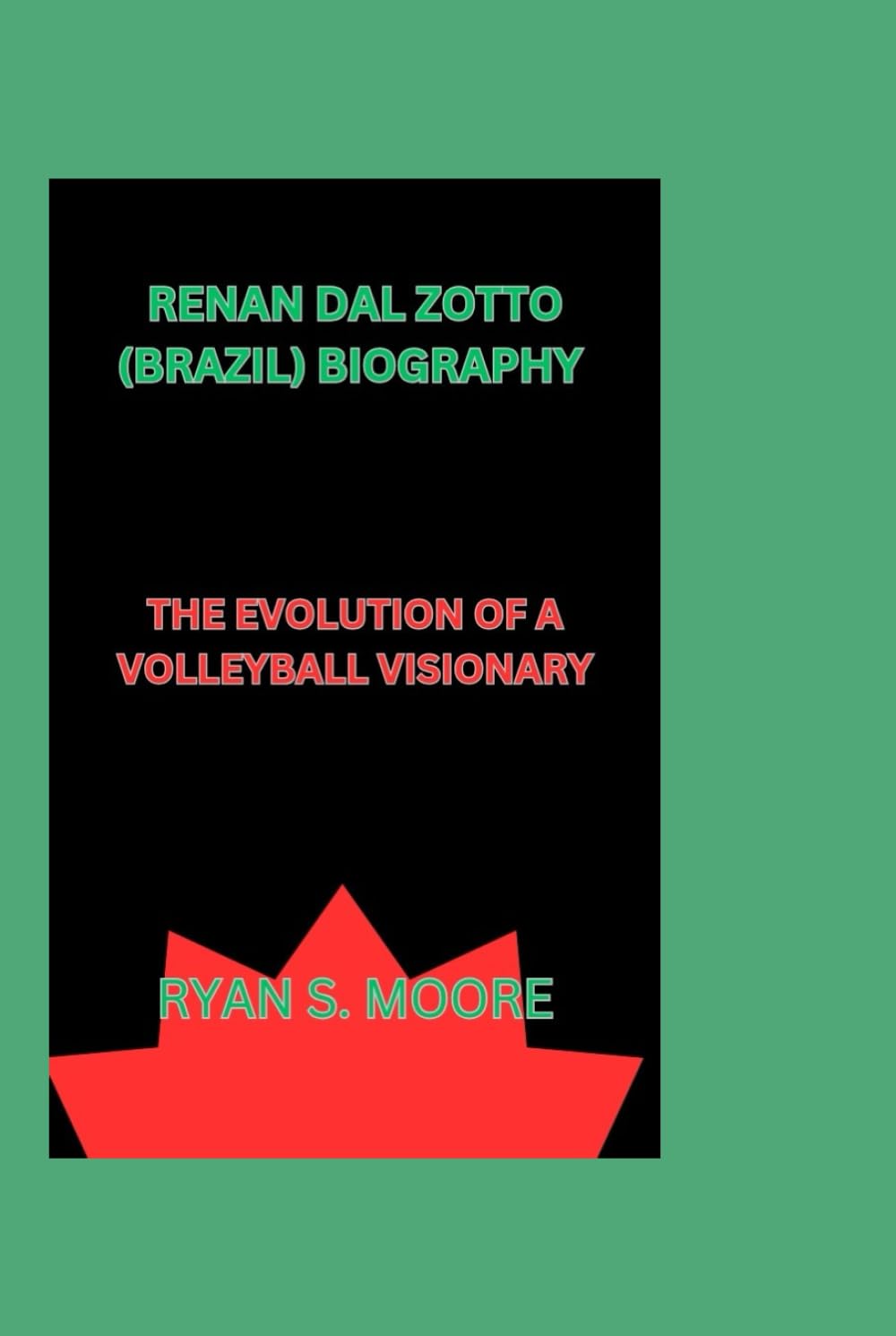 RENAN DAL ZOTTO (BRAZIL) BIOGRAPHY: THE EVOLUTION OF A VOLLEYBALL VISIONARY