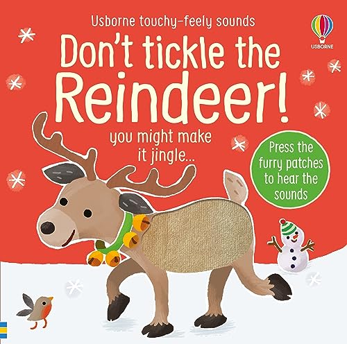 Don't Tickle the Reindeer!: Interactive Touch And Feel Sensory Animal Adventure Sound Book (DON'T TICKLE Touchy Feely Sound Books)