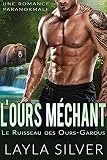 L'Ours Méchant: Une Romance Paranormale (Le Ruisseau des Ours-Garous t. 1)