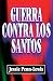 Guerra Contra Los Santos (Spanish Edition)