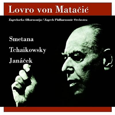 LOVRO VON MATACIC - Smetana - Tchaikowsky - Janacek, 2005
