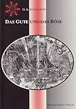  Das Gute und das Böse: Das unaussprechliche Geheimnis des Bösen. Ergänzung zu \