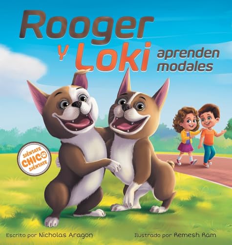 Rooger y Loki Aprenden Modales: Siéntate, Chico, Siéntate (The Boston Terrier Twins Guide to Good Manners) (Spanish Edition)