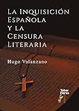 La Inquisición española y la censura literaria (SIN COLECCION)