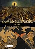 The Spirit of Montmartre and Modern Art, 1875-1910: Guide to the Mus&Atilde;&copy;e de Montmartre (COEDITION ET MUSEE  SOMOGY)